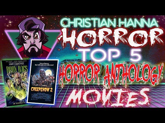 Christian's Top Five Horror Anthology Movies || Christian Hanna Horror