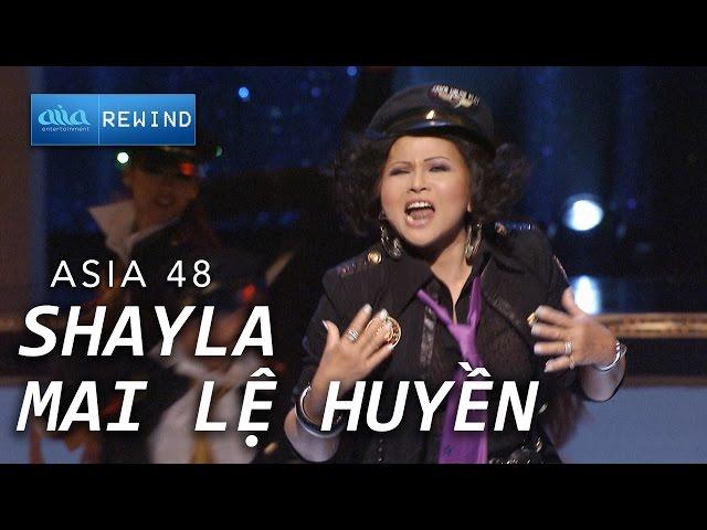 «ASIA 48» Không - Mai Lệ Huyền, Shayla [asia REWIND]