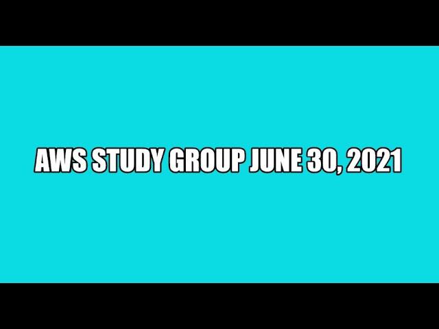 AWS STUDY GROUP JUNE 30, 2021