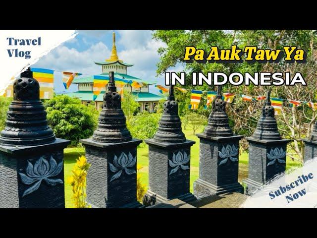 A Trip to Pa Auk Taw Ya | Batam, Indonesia 