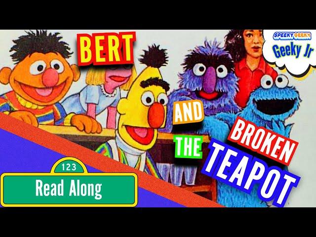 SESAME STREET'S BERT AND THE BROKEN TEAPOT ~ Kids favorite books Read Aloud ~ FEATURING ERNIE & BERT
