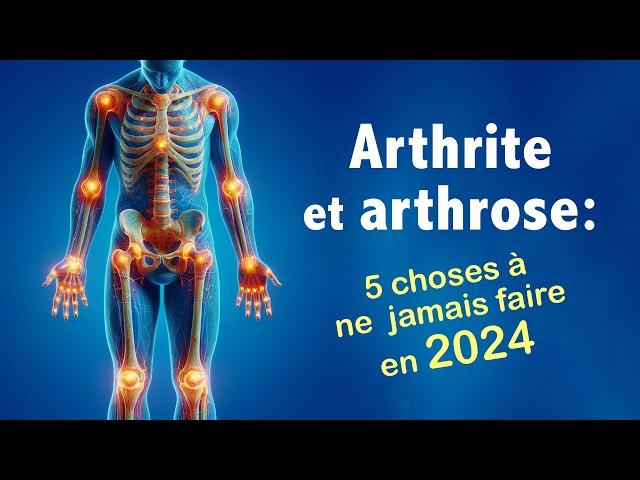 Arthrite et arthrose: 5 choses que vous ne devriez JAMAIS faire en 2024