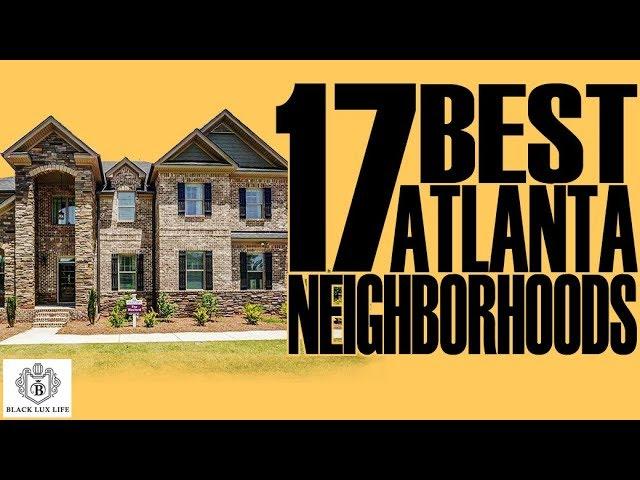 Top 17 Best Atlanta Neighborhoods | #BlackExcellist