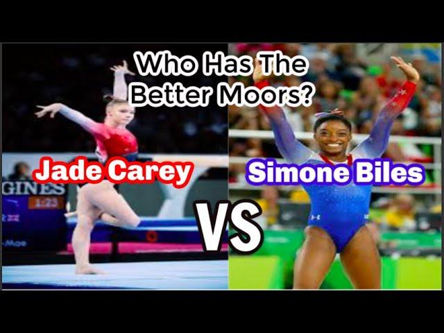 WHO HAS THE BETTER MOORS? Jade Carey VS Simone Biles
