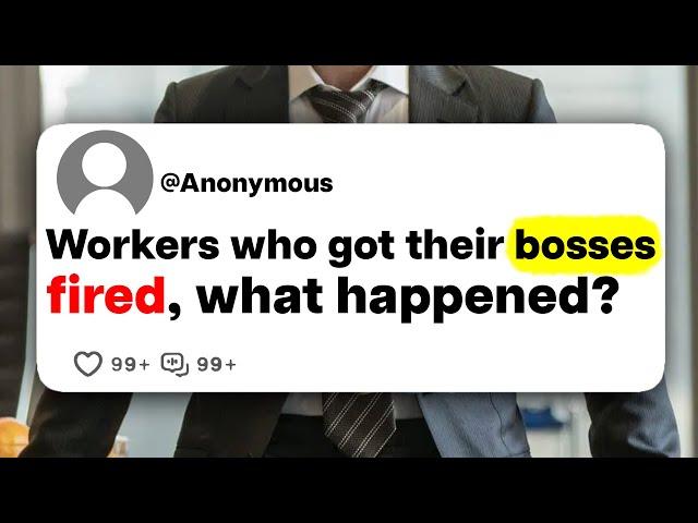 Workers who got their bosses fired, what happened?