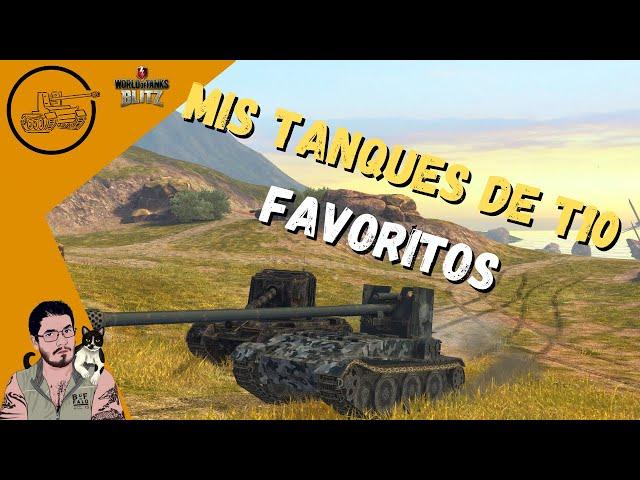 WoT Blitz en Español | Mis Tanques Tier 10 Favoritos.