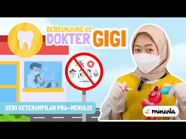 DOKTER GIGI | Menjaga Kesehatan Gigi dan Mulut + Belajar Keterampilan Pra Menulis