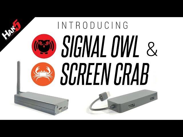 INTRODUCING the Screen Crab and Signal Owl by Hak5 - 2601