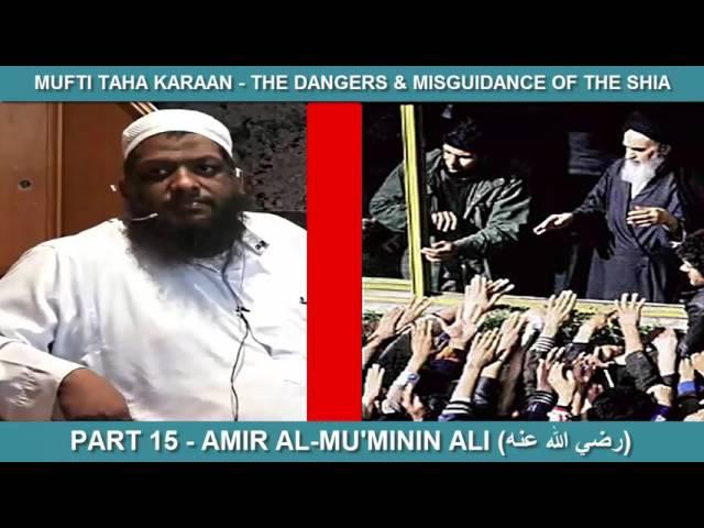 Mufti Taha Karaan - Part 15 - Amir al-mu'minin Ali (رضي الله عنه)