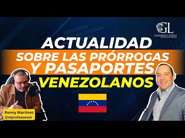 Actualidad sobre las prórrogas y pasaportes venezolanos