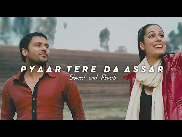 Pyaar Tere Da Assar  |  Prabh Gill  |  ( Slowed+Reverb )