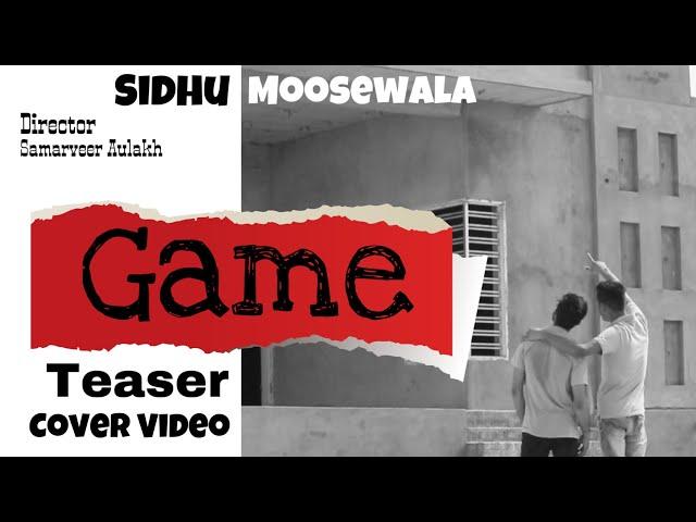 Game (Teaser)|| Sidhu Moosewala || Cover Video 2022|| Official Samarveer