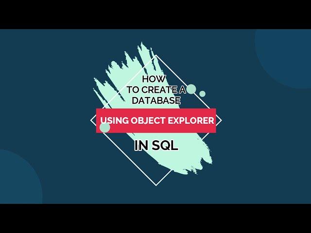 How to Create a Database in SQL Using Object Explorer