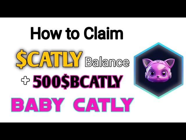 How to Claim Your Your CATLY Balance & Free 500 BabyCatly Airdrop