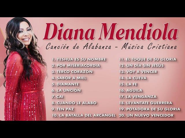 Diana Mendiola Exitos :2 Horas de Música Cristiana con Diana Mendiola(álbum completo)(Solo éxitos)#1