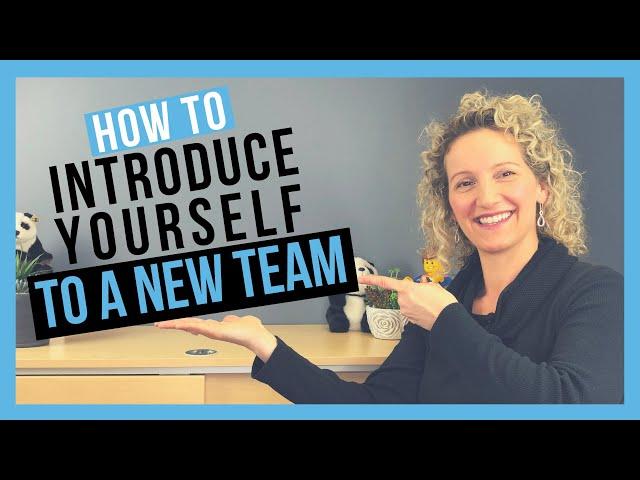 How to Introduce Yourself to a New Team (CONFIDENTLY AND EFFECTIVELY)