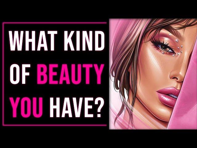 What tipe of beauty do you have? (PErsonality test/quiz)