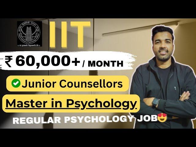 IIT COUNSELOR VACANCY 2024 | SALARY- 60000 | NO EXAM - NO FEE | APPLY ALL INDIA