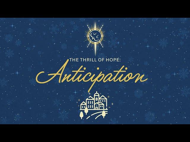 CCO Live Services - "The Thrill of Hope: Anticipation" - 11/30/24