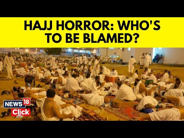 Hajj 2024 | Hajj Deaths Show Challenge Of Shielding Pilgrims From Scorching Climate | News18 | N18G