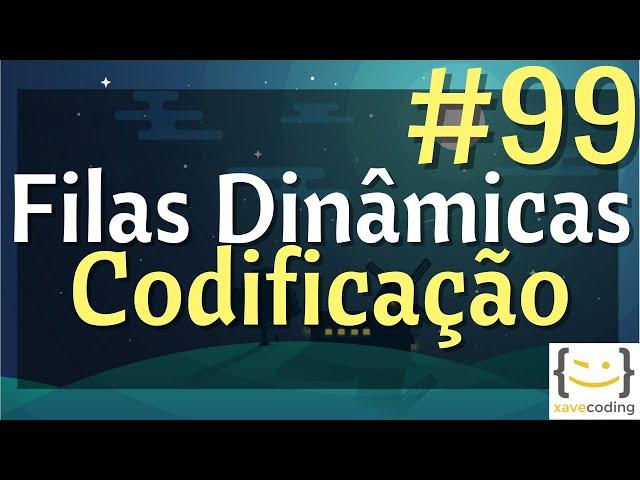 Estruturas de Dados 1 - #99 Filas Dinâmicas - Codificação