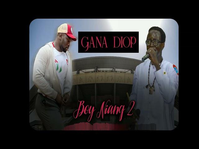 Gana Diop chante BOY NIANG 2 ( Audio Officiel )