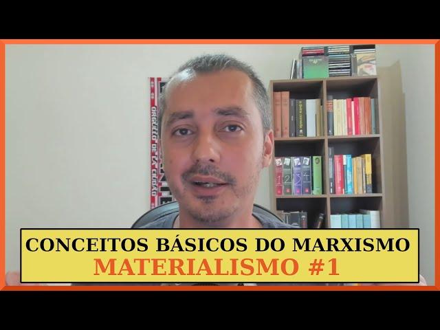 MATERIALISMO | Conceitos Básicos do Marxismo #1