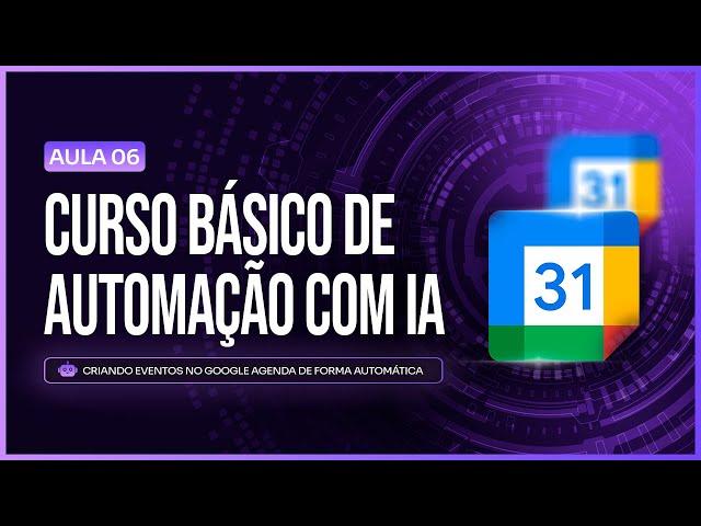 Basic AI Automation Course - Lesson 6: Creating events in Google Calendar automatically
