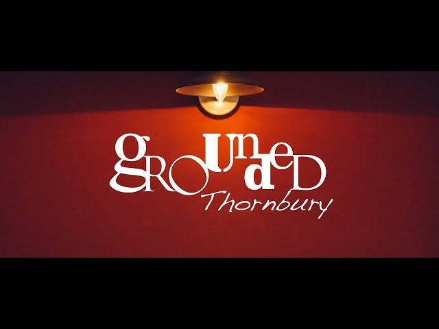 Welcome to Grounded Thornbury