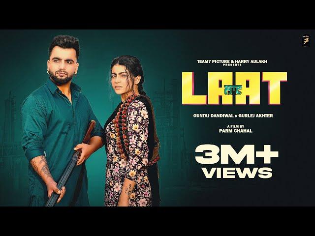 LAAT ( OFFICIAL VIDEO ) GUNTAJ DANDIWAL & GURLEJ AKHTER FT MAHI SHARMA | NEW PUNJABI SONG 2024