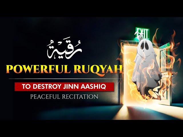 STRONG Al-Ruqyah to Destroy Jinn Aashiq | Islam & Mental Health