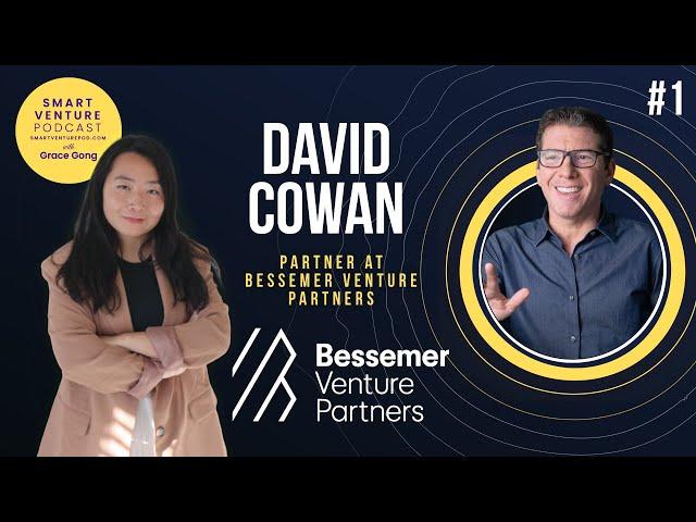 Story of Venture Capital Success: A Conversation with David Cowan of Bessemer Venture Partners