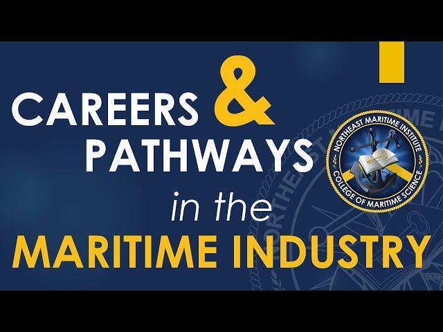 Careers and Pathways in the Maritime Industry - Northeast Maritime Institute Virtual Event