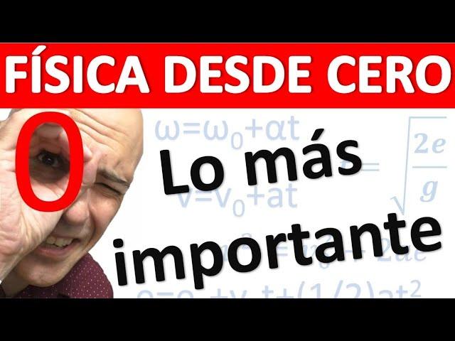 FÍSICA DESDE CERO. Curso inicial, lo más básico