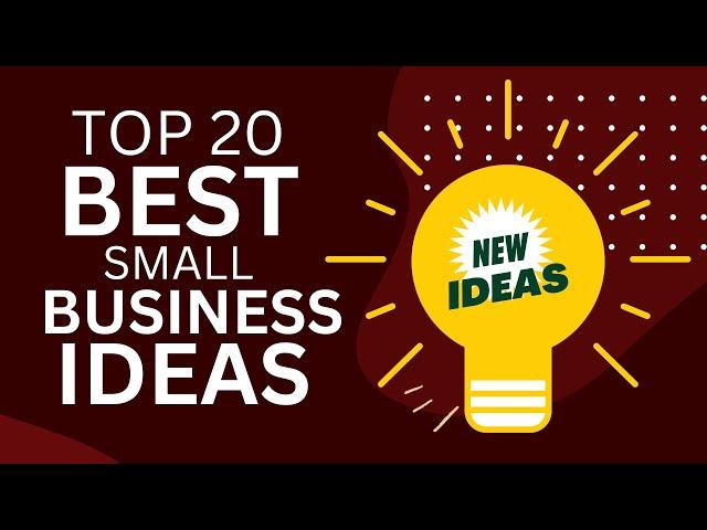 Top 20 Best Small Business Ideas to Start a New Business in 2024