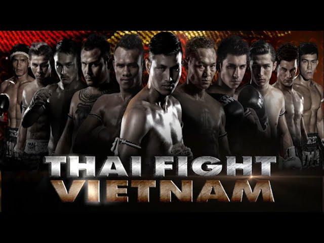 THAI FIGHT - VIETNAM 2015 [THAI VERSION RERUN]