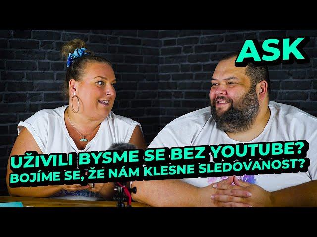 Dokázali bysme se uživit bez YouTube? Bojíme se, že nám klesne sledovanost? - ASK