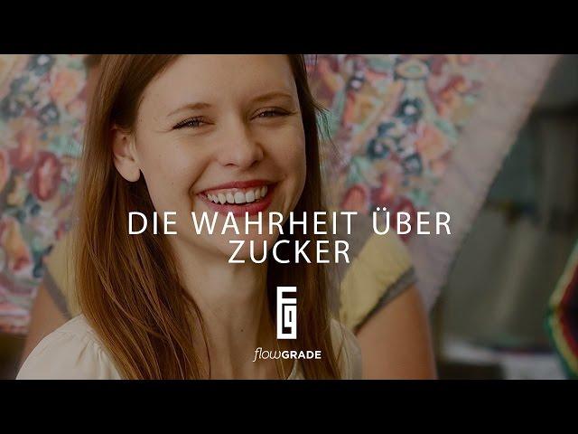 [Deutsch] Flowgrade Show #18: Nadine Hüttenrauch - Die Wahrheit über Zucker