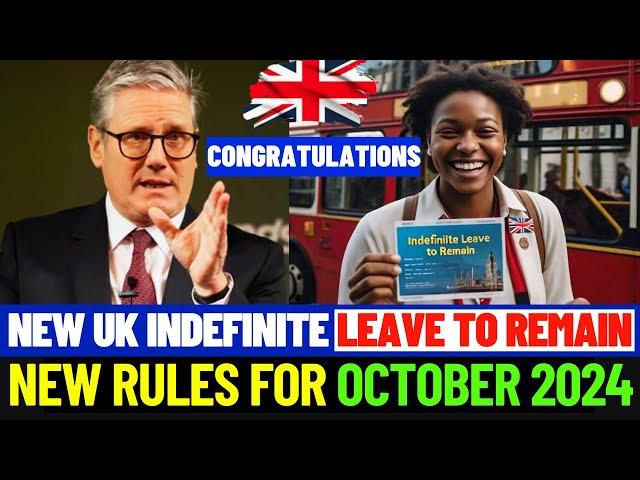 UK Indefinite Leave to Remain 2024 - Major Changes You NEED to Know!