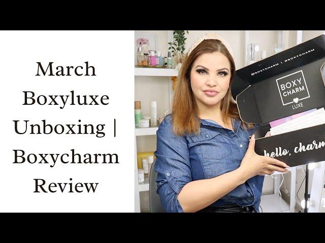 March Boxyluxe Unboxing | Boxycharm Review #boxycharm #boxyluxe