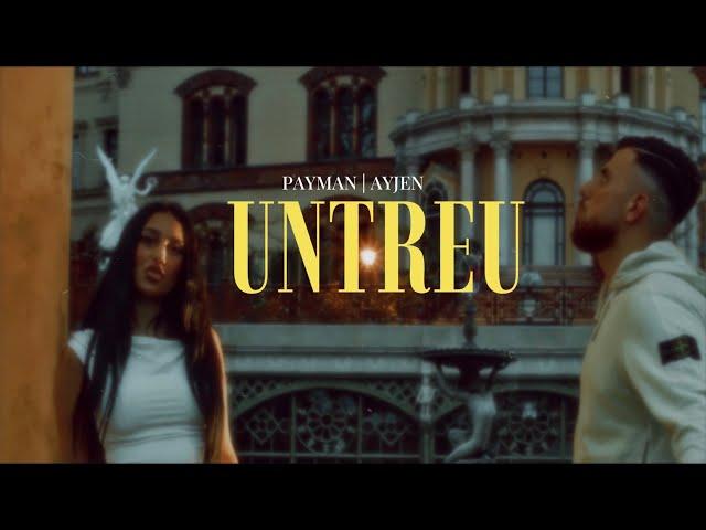 PAYMAN x AYJEN - UNTREU (BEWAFA) [OFFICIAL VIDEO]