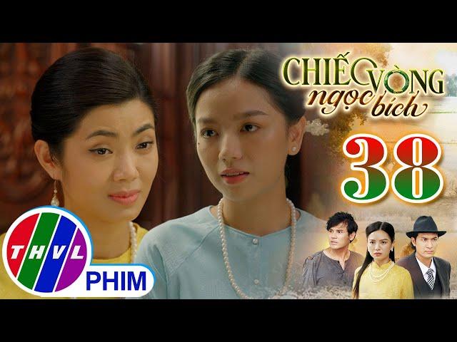 CHIẾC VÒNG NGỌC BÍCH - Tập 38[4]: Mợ Châu bẽ mặt trước thủ đoạn cao tay của tình địch