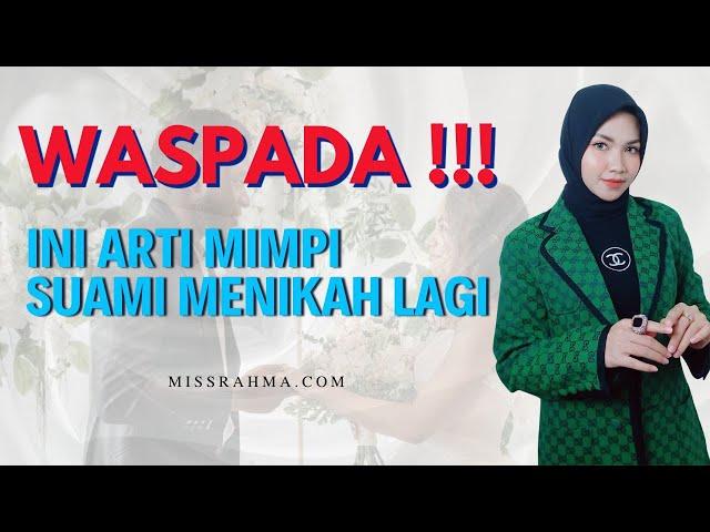 BERMIMPI SUAMI MENIKAH LAGI? INI DIA ARTI DAN MAKNANYA ||  MISS RAHMA