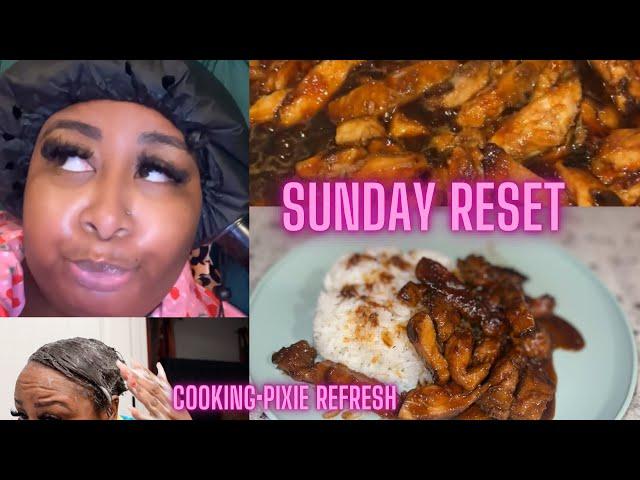 SUNDAY RESET: BOURBON CHICKEN & CILANTRO LIME RICE| WASH AND STYLE MY PIXIE CUT WITH ME(FAIL )