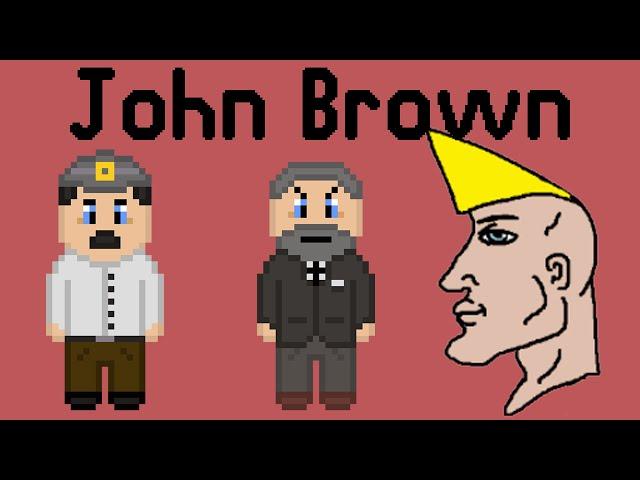 History's Biggest GigaChad, John Brown - 8bit History