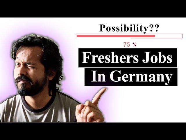 Jobs for Freshers in Germany. Is it possible?