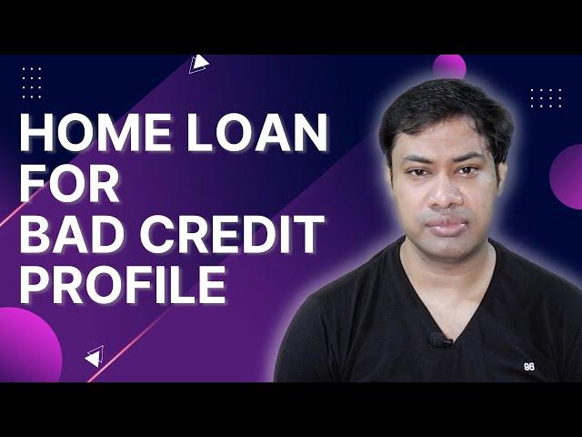 How to get Home Loan for Bad Credit Profile ? (Hindi) | 2022 | Rakesh Nandi