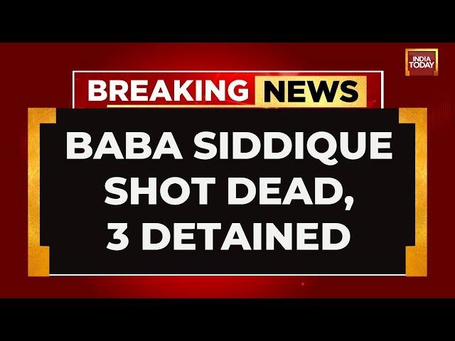 Breaking News: Baba Siddique Shot In Chest And Stomach, Mumbai Police Detains 3 | India Today