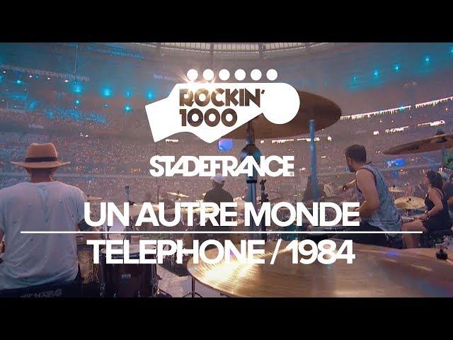 Un Autre Monde - Telephone / Rockin'1000 That's Live Official