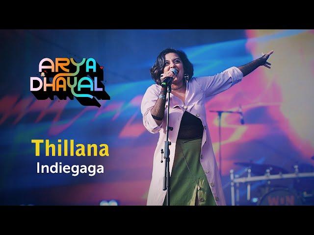 Arya Dhayal Live  | Thillana  @Indiegaga